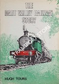 The Dart Valley Railway Story  by TOURS, Hugh 